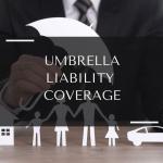 Umbrella Liability Coverage